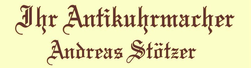 Ihr Antikuhrmacher Andreas Sttzer